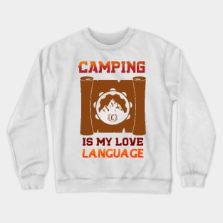 camping is my love language Crewneck Sweatshirt